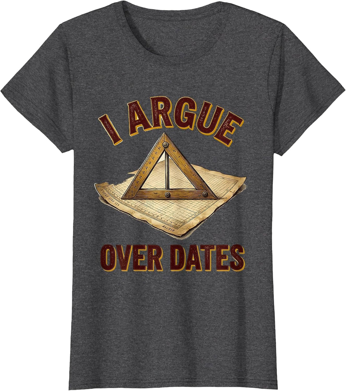 Women's I Argue Over Dates Vintage Funny Social Studies Teacher T-Shirt - Dark Heather Grey