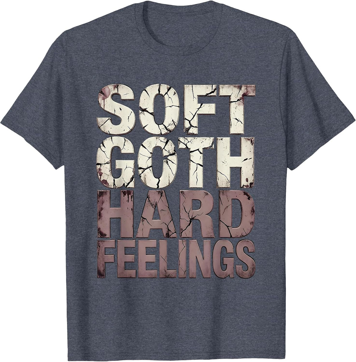 Soft Goth Hard Feelings Dark Aesthetic Design T-Shirt - Heather Blue