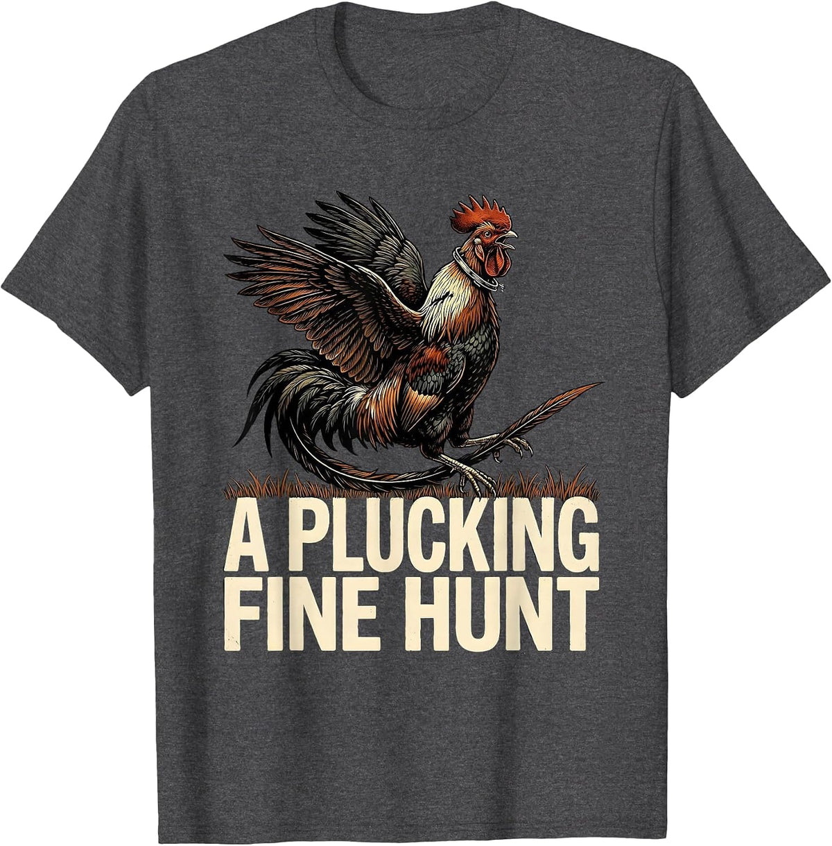 A Plucking Fine Hunt Funny Pheasant Hunting Upland Bird T-Shirt - Dark Heather Grey