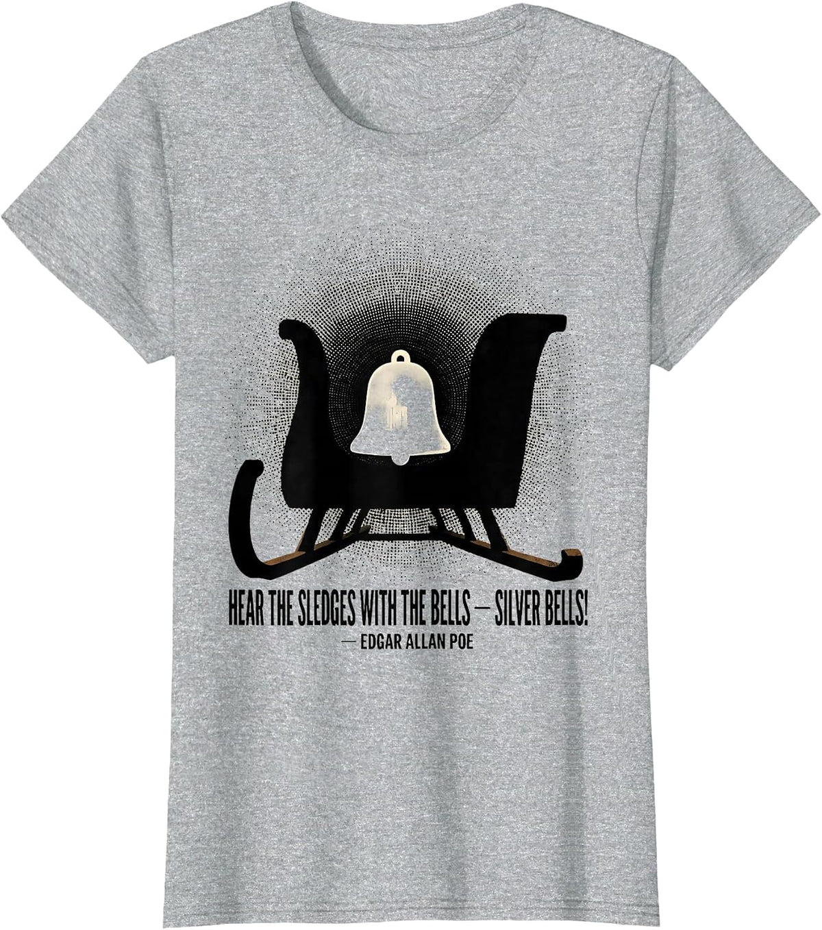 Hear the Sledges Silver Bells Edgar Allan Poe Gothic Humor T-Shirt - Heather Grey