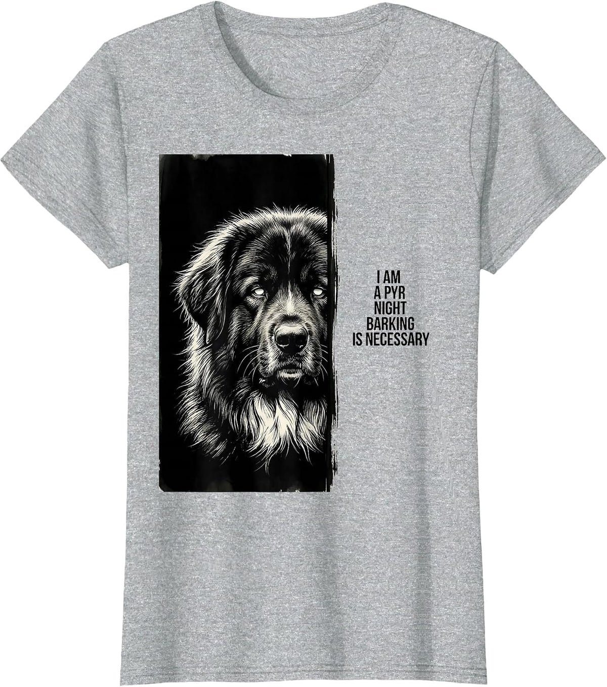 I Am A Pyr Night Barking Is Necessary Funny Great Pyrenees T-Shirt - Heather Grey