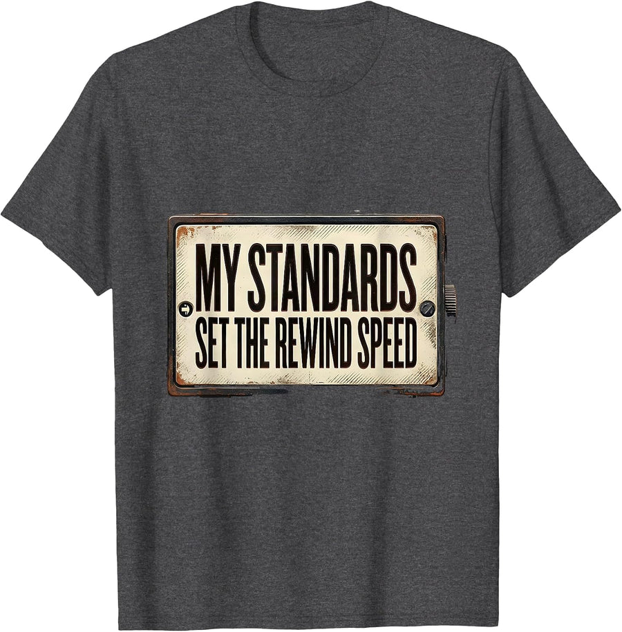 Men's My Standards Set The Rewind Speed Retro Old School Hip Hop T-Shirt - Dark Heather Grey