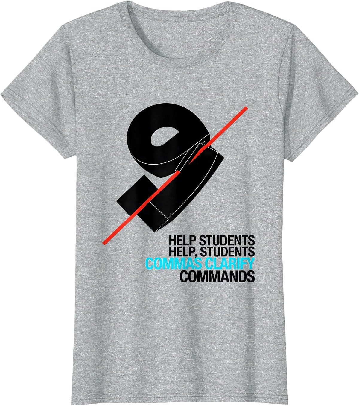 Women's Help Students / Help, Students — Commas Clarify Commands T-Shirt - Heather Grey