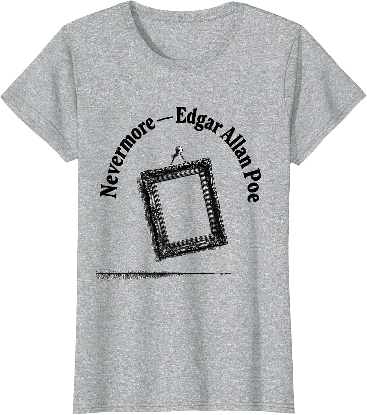 Women's Nevermore Edgar Allan Poe Literary Fan Quote Gothic Humor T-Shirt - Heather Grey