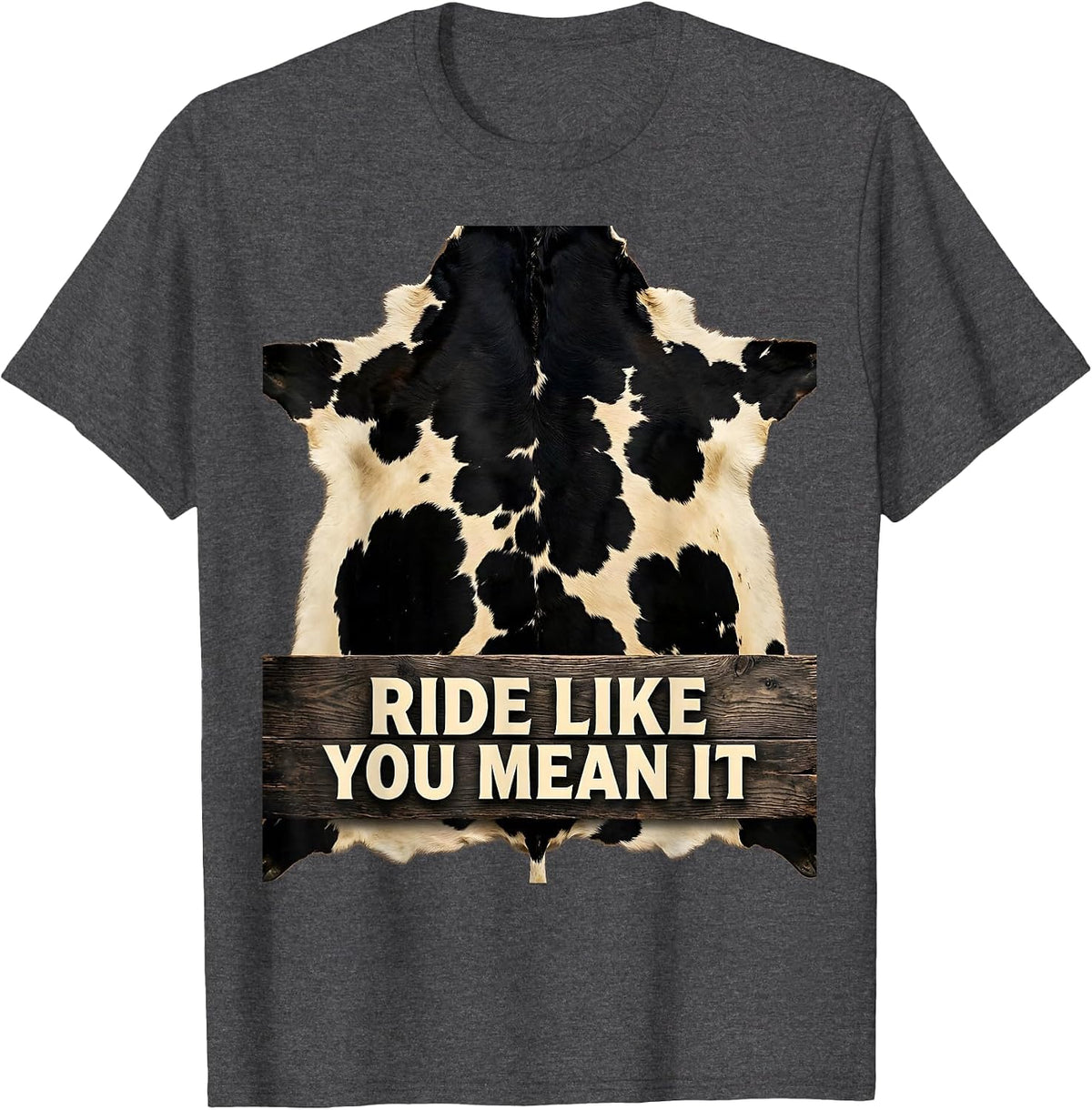 Ride Like You Mean It Cowboy Design T-Shirt - Dark Heather Grey
