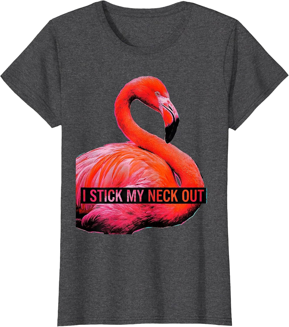 Women's I Stick My Neck Out Funny Flamingo Pop Art Animal Humor T-Shirt - Dark Heather Grey
