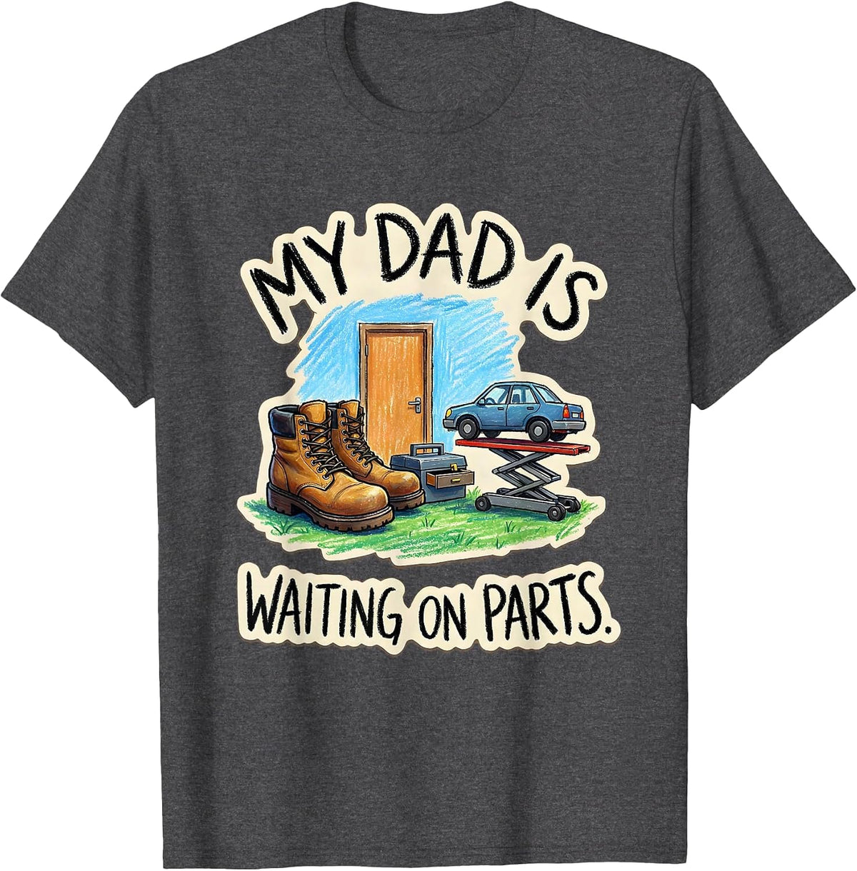 Men's My Dad Is Waiting On Parts Funny Auto Mechanic Dad T-Shirt - Dark Heather Grey