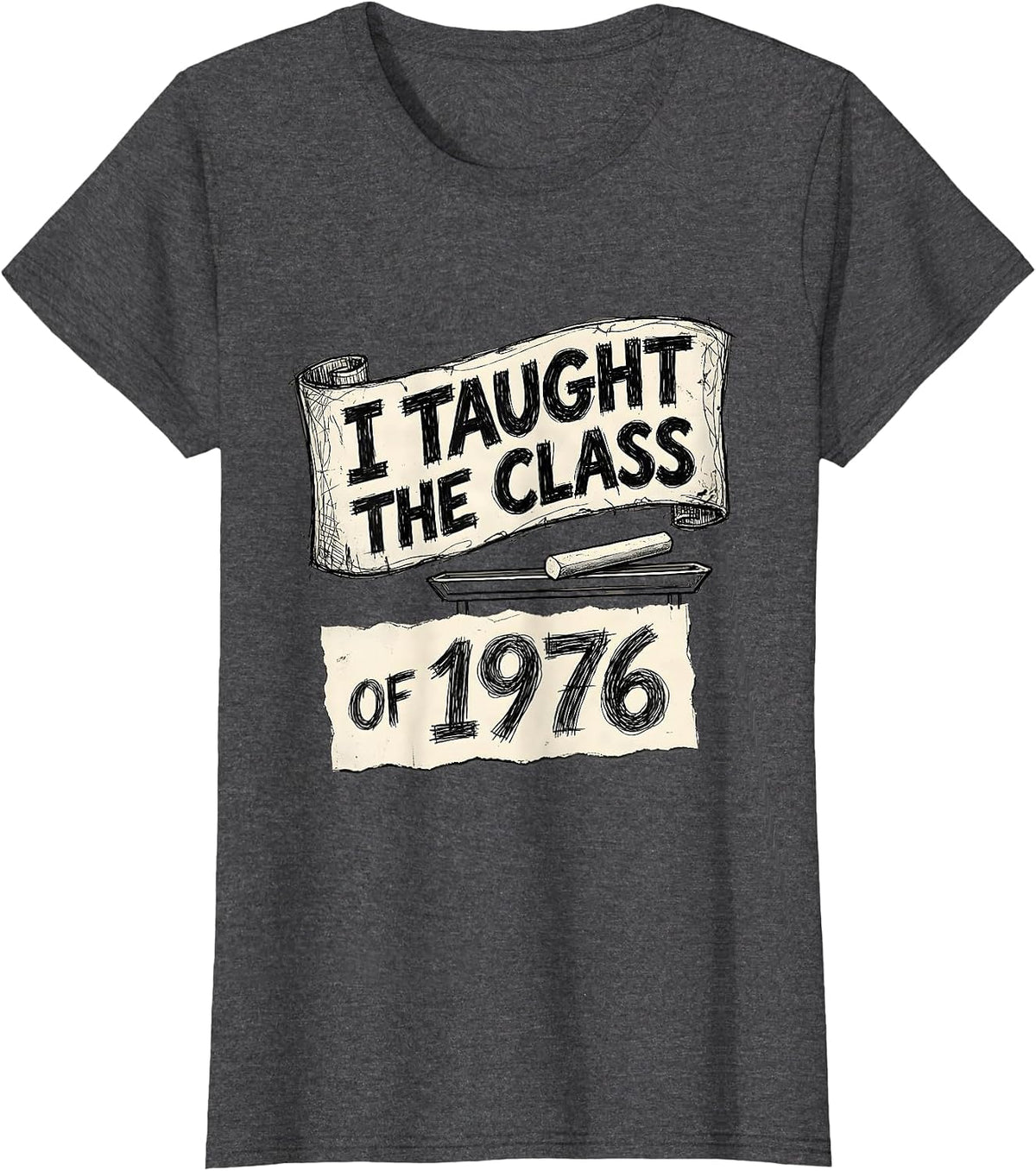 Women's I Taught The Class Of 1976 Vintage High School Reunion T-Shirt - Dark Heather Grey