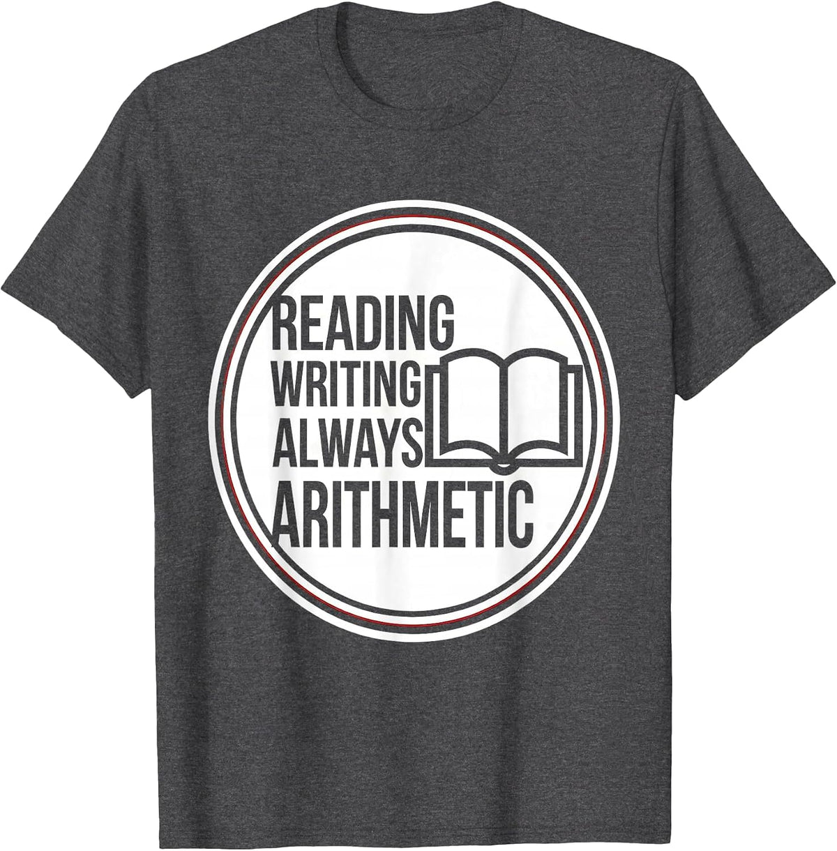 Men's Reading Writing Always Arithmetic Teacher Design T-Shirt - Dark Heather Grey