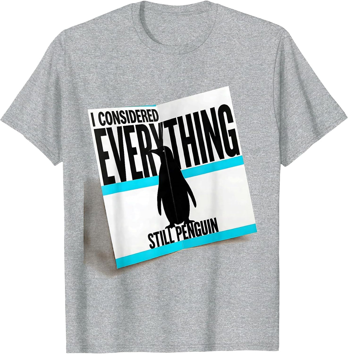 Men's I Considered Everything Still Penguin Funny Penguin Lover T-Shirt - Heather Grey