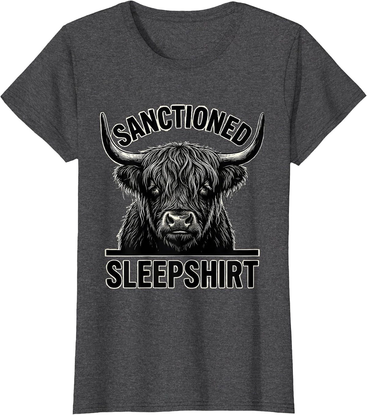 Women's Sanctioned Sleepshirt Funny Highland Cow Attitude Humor T-Shirt - Dark Heather Grey