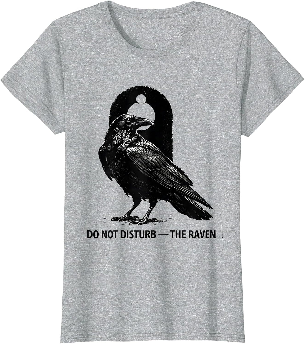 Women's Do Not Disturb The Raven Gothic Literary Quote Poe Fan T-Shirt - Heather Grey