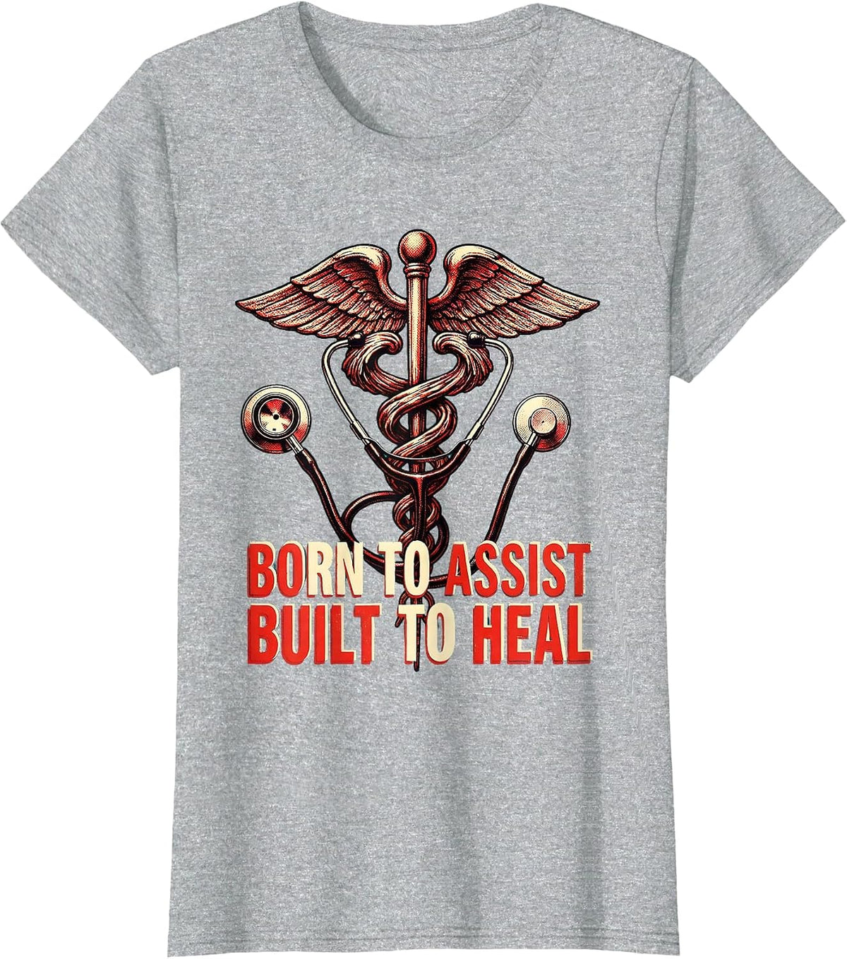 Women's Born to Assist Built to Heal Medical Assistant Design T-Shirt - Heather Grey