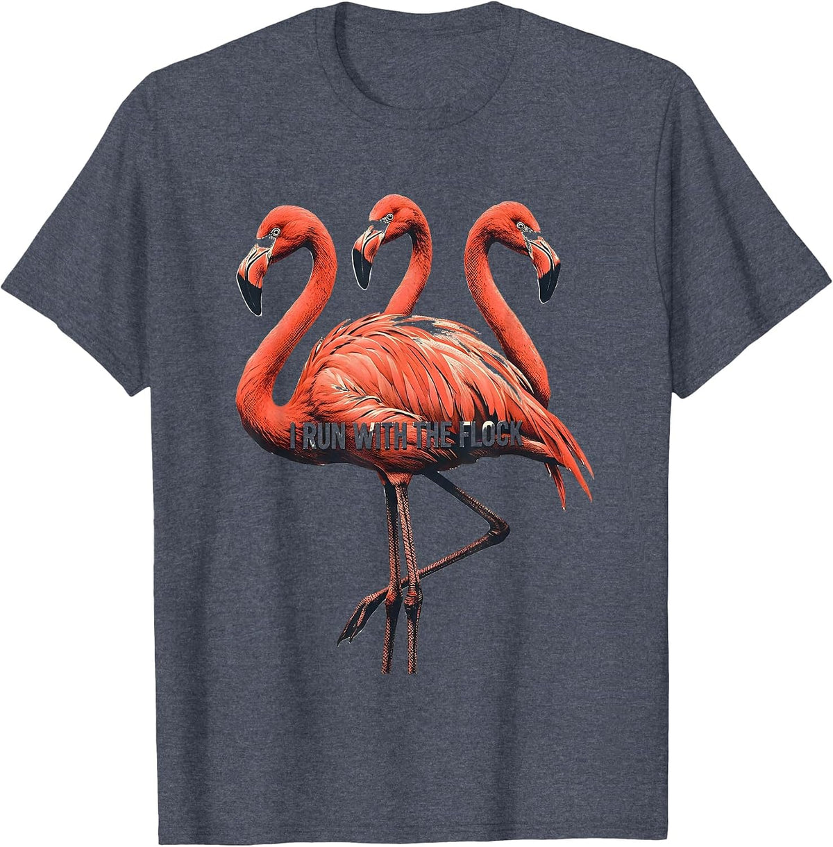I Run With The Flock Funny Flamingo Animal Humor Bird Lover T-Shirt - Heather Blue