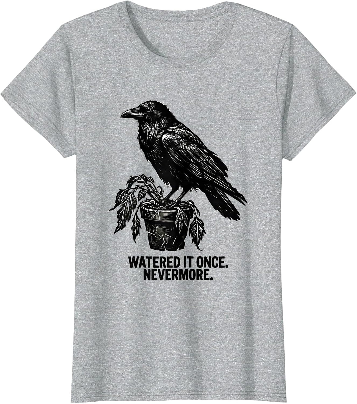 Women's Watered It Once Nevermore Linocut Gothic Humor Edgar Allan T-Shirt - Heather Grey