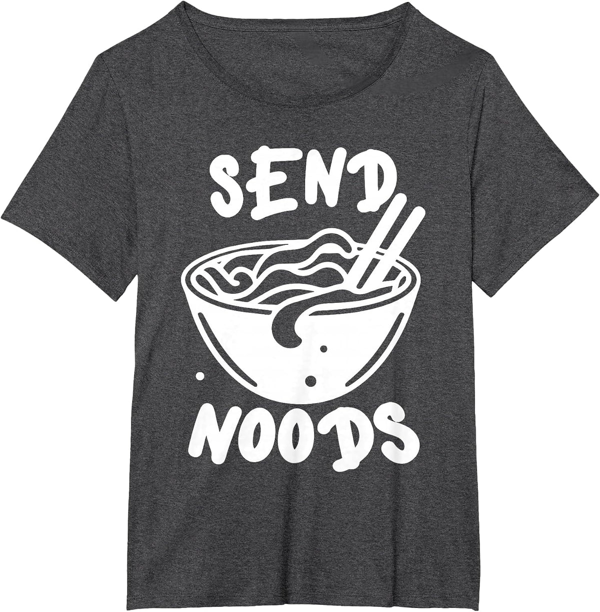 Send Noodles Noods Ramen Lover Tee Shirt Japanese Vietnamese Food T-Shirt - Dark Heather Grey