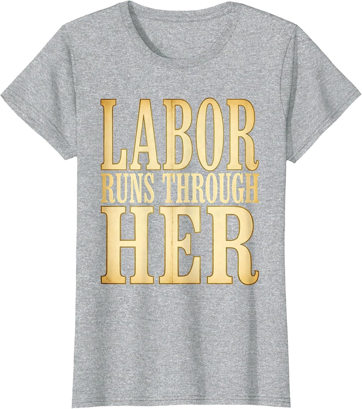 Labor Runs Through Her Labor Day Design T-Shirt - Heather Grey