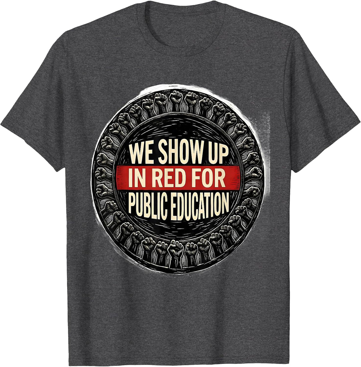 We Show Up In Red For Public Education Linocut Teacher T-Shirt - Dark Heather Grey
