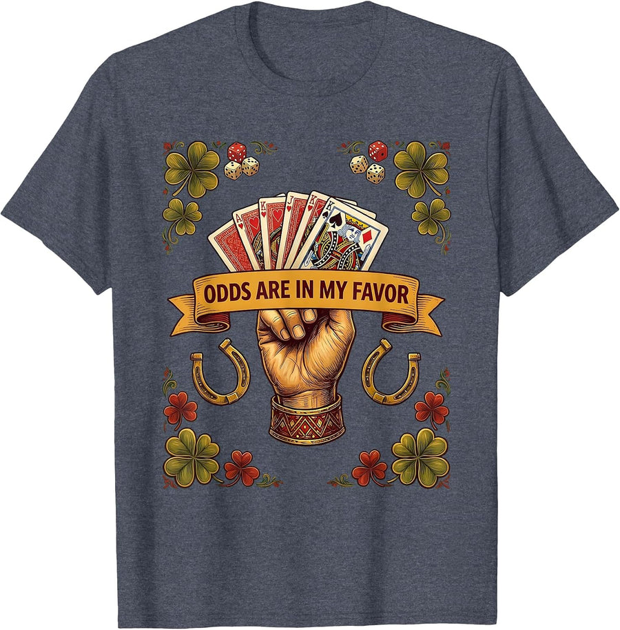 Odds Are In My Favor Gambling Design T-Shirt - Heather Blue