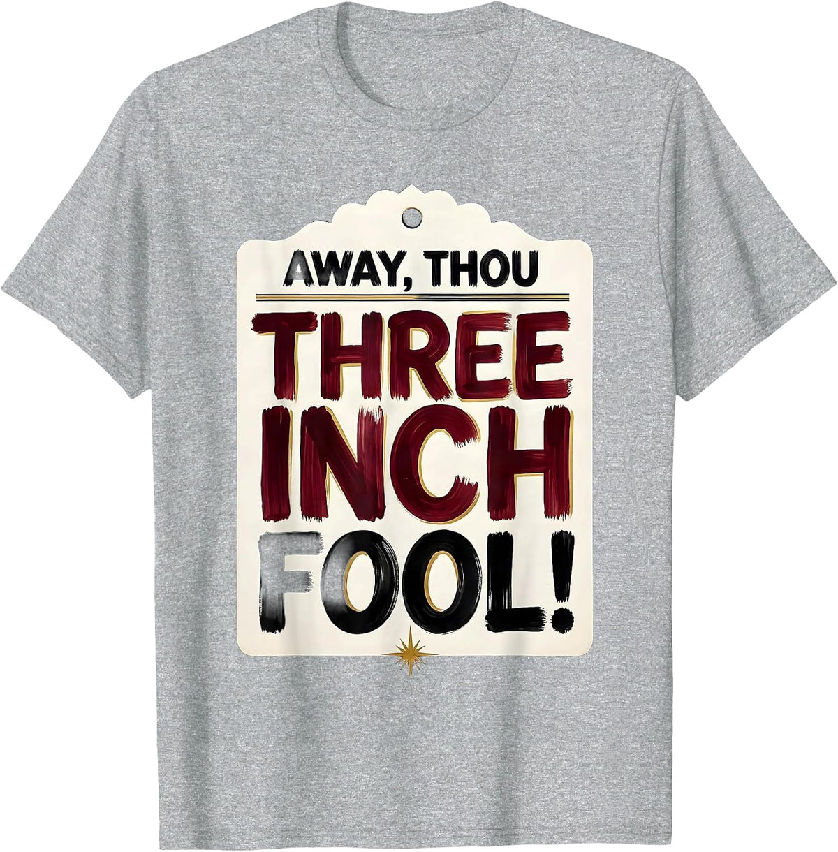 Men's Away, Thou Three-Inch Fool! Shakespeare Literary Quote Humor T-Shirt - Heather Grey