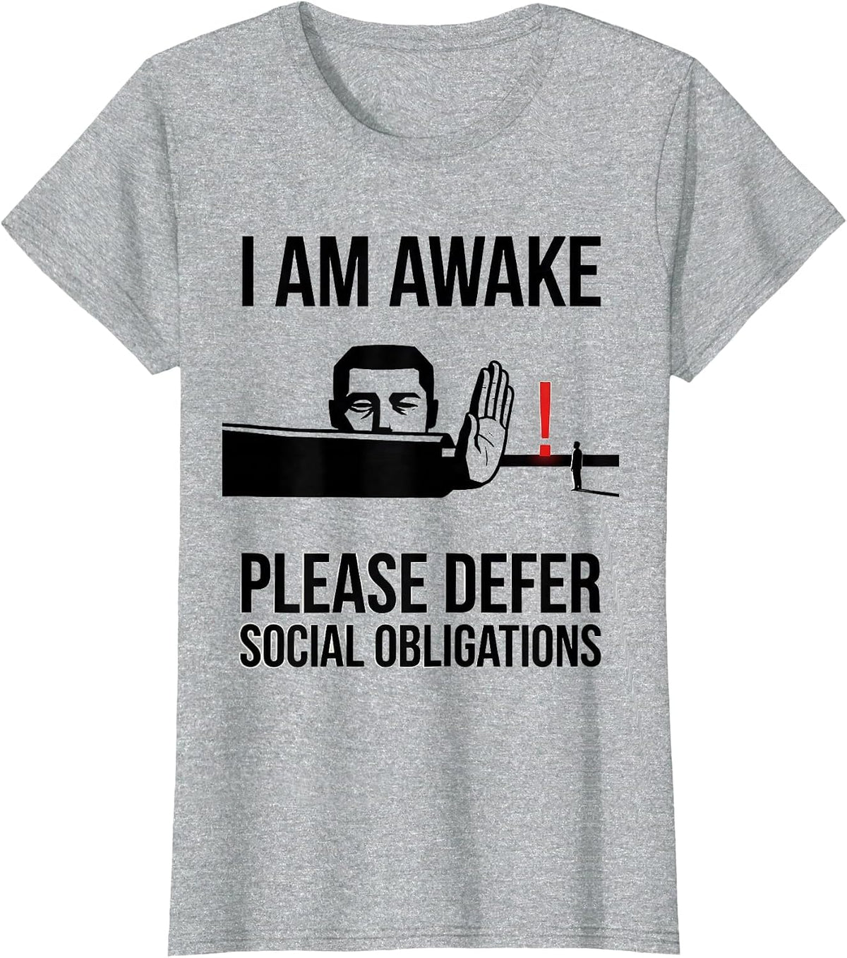 Women's I Am Awake Please Defer Social Obligations Funny T-Shirt - Heather Grey