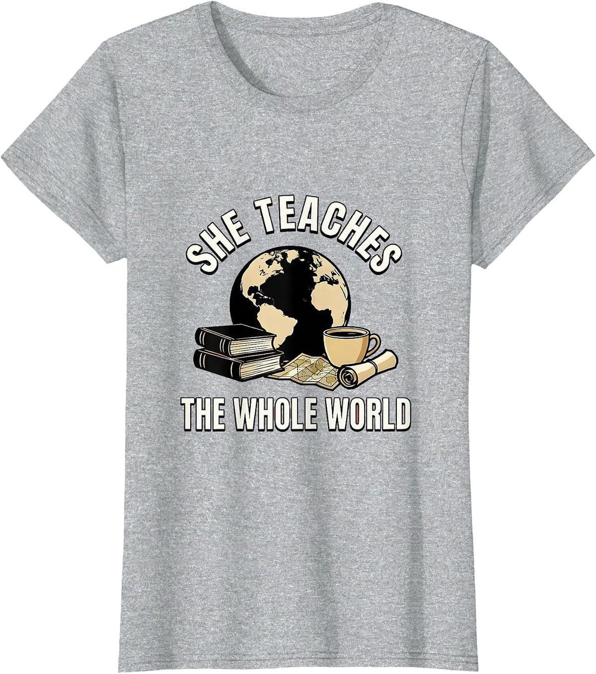 She Teaches The Whole World History Teacher Design T-Shirt - Heather Grey
