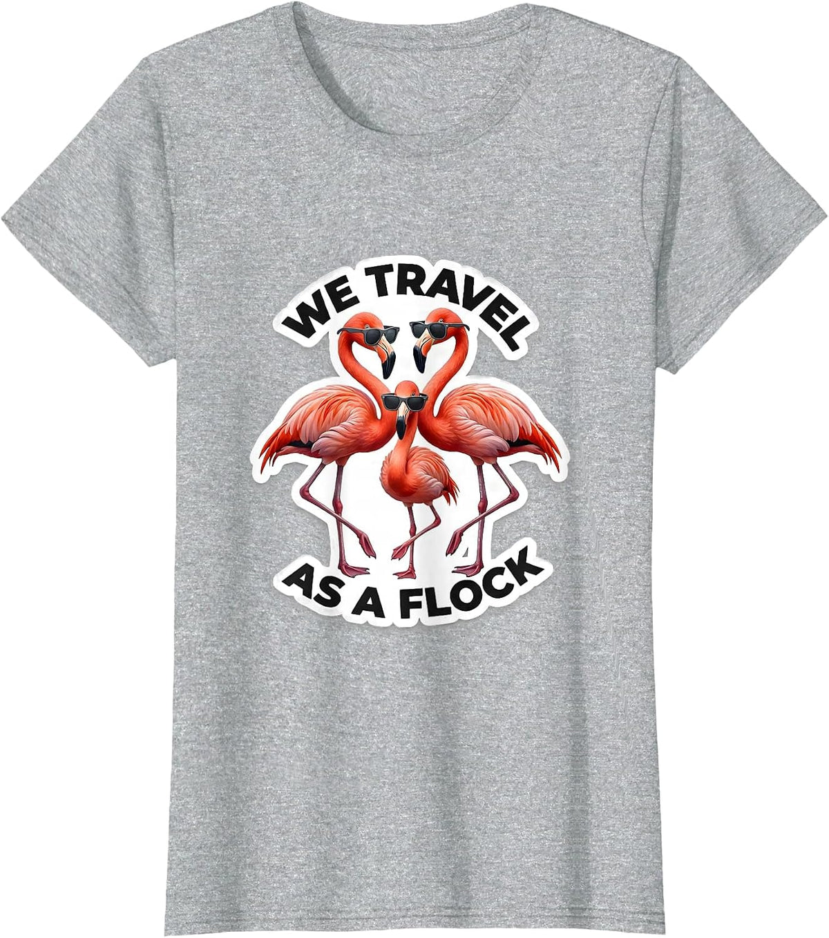 We Travel As A Flock Funny Pink Flamingo Sunglasses Novelty T-Shirt - Heather Grey