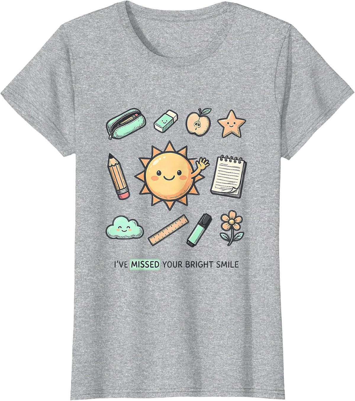 I've Missed Your Bright Smile Cute Teacher Back to School T-Shirt - Heather Grey
