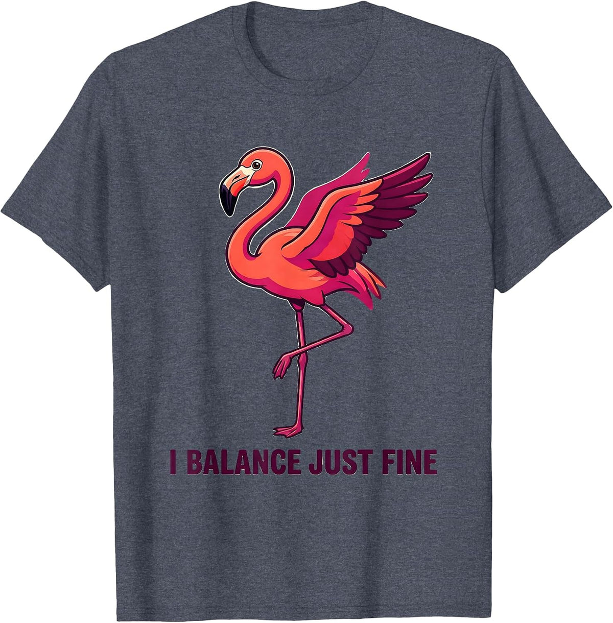 I Balance Just Fine Funny Flamingo Animal Humor Bird Lover T-Shirt - Heather Blue
