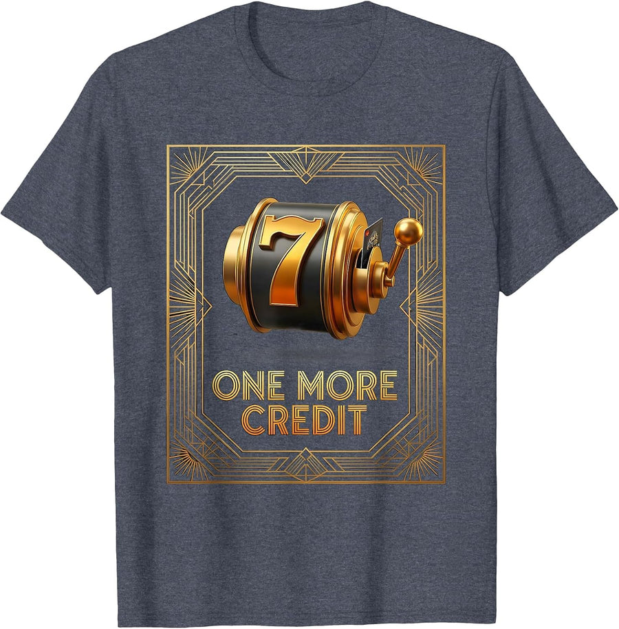 One More Credit Funny Casino Gambler Poker Slot Machine T-Shirt - Heather Blue