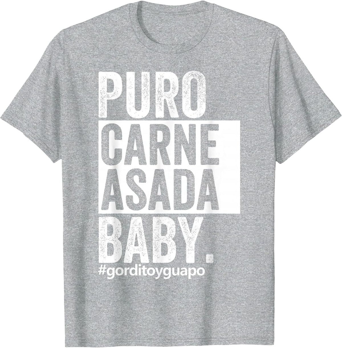 Funny Puro Carne Asada #gorditoyguapo T-Shirt - Heather Grey