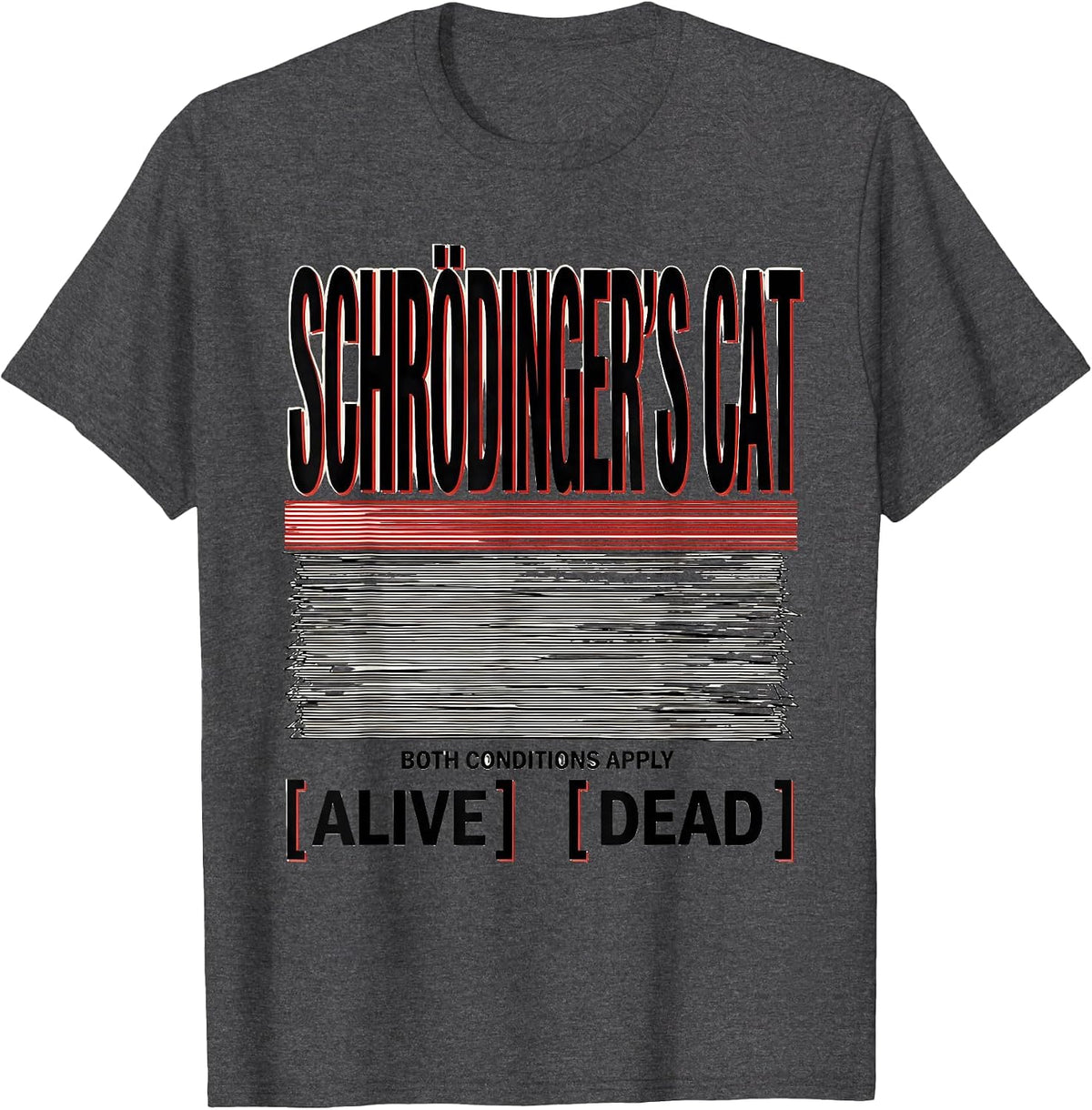 Schrödinger's Cat, Both Conditions Apply Physics Nerd T-Shirt - Dark Heather Grey