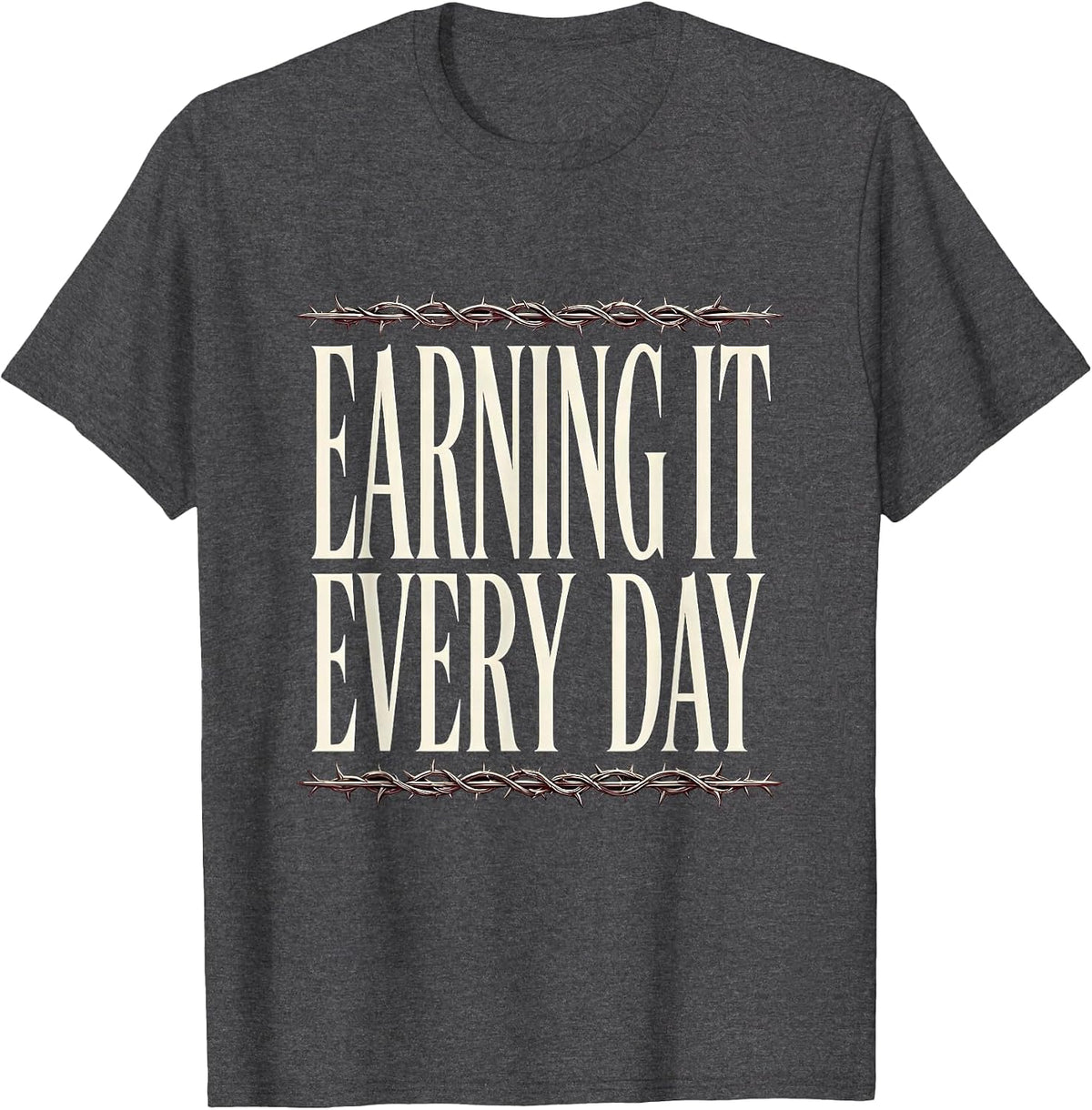 Earning It Every Day Blue Collar Worker Design T-Shirt - Dark Heather Grey