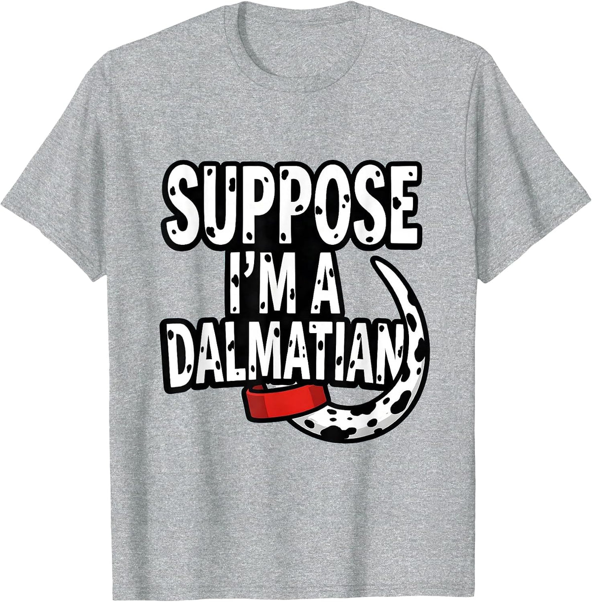 Men's Suppose I'm A Dalmatian Funny Lazy Halloween Costume T-Shirt - Heather Grey