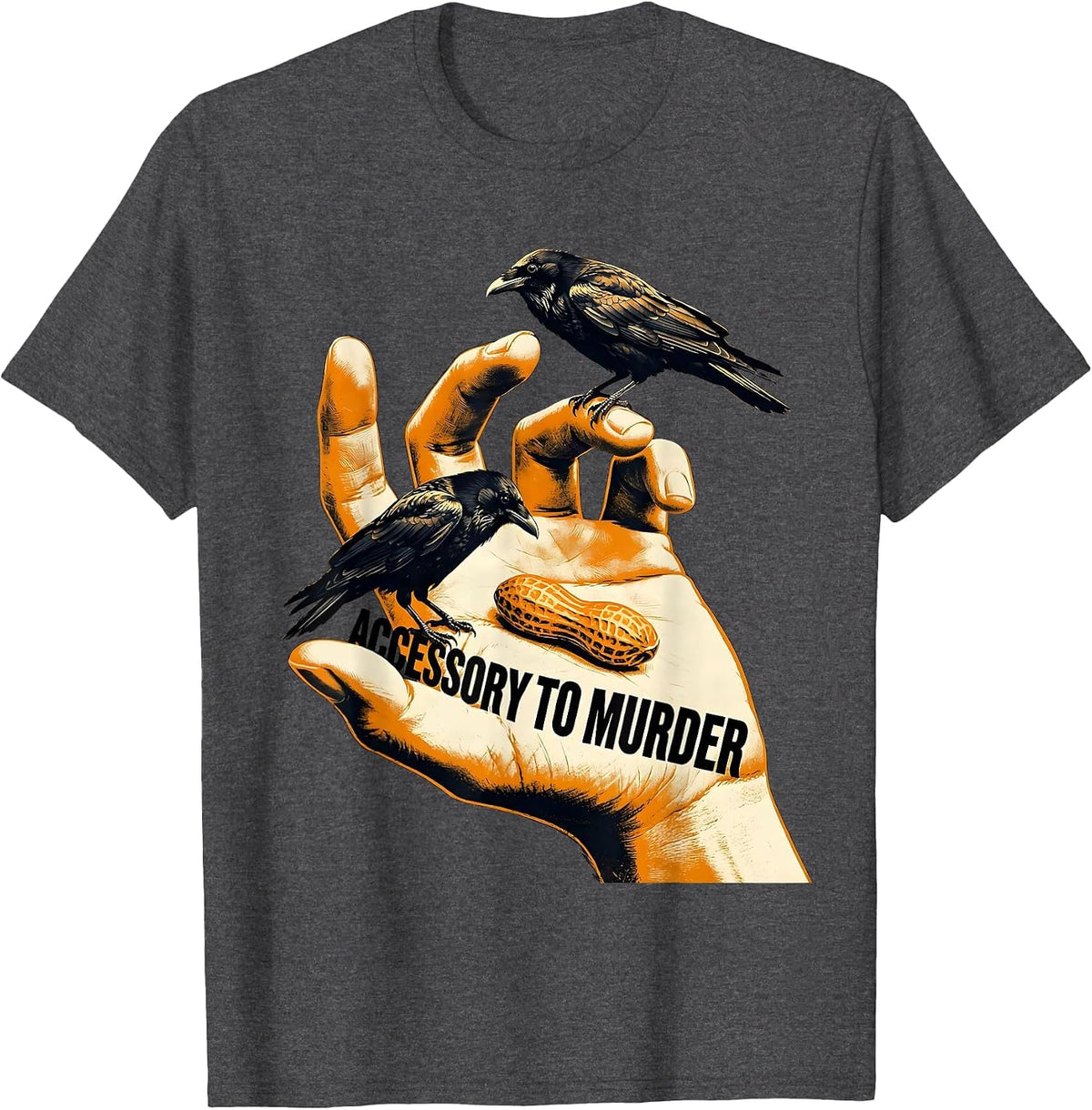 Accessory To Murder Dark Humor Crow Lover Sarcastic T-Shirt - Dark Heather Grey