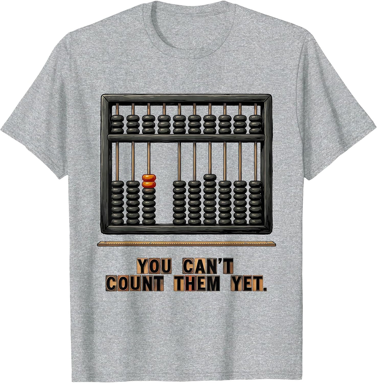 Men's You Can't Count Them Yet Growth Mindset Teacher Motivation T-Shirt - Heather Grey