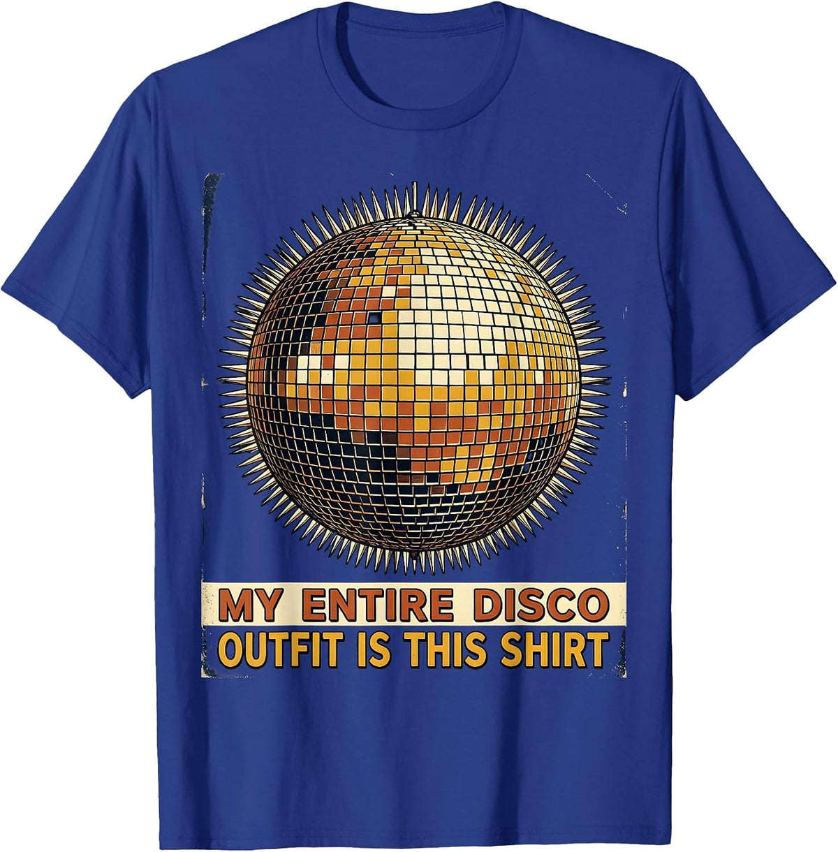 My Entire Disco Outfit Is This Shirt Vintage Retro Disco T-Shirt - Royal Blue