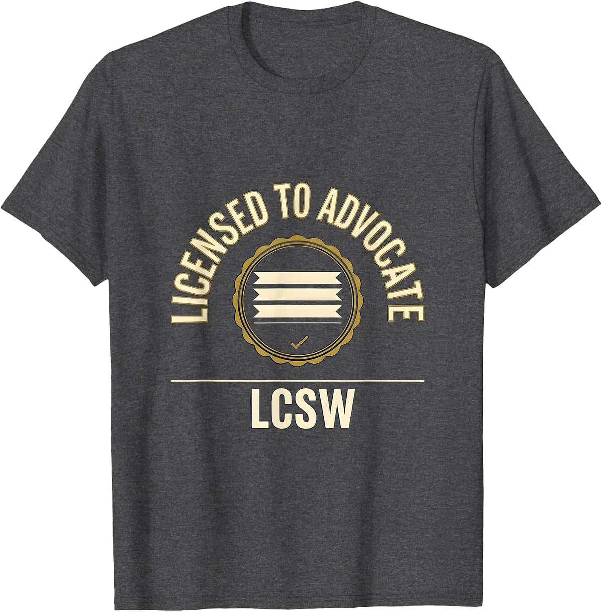 Men's Licensed To Advocate Emblem Social Worker LCSW Graduation T-Shirt - Dark Heather Grey