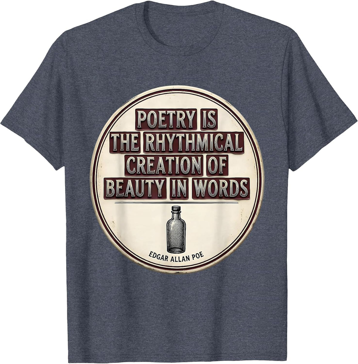 Poetry is the rhythmical creation of beauty in words Edgar T-Shirt - Heather Blue