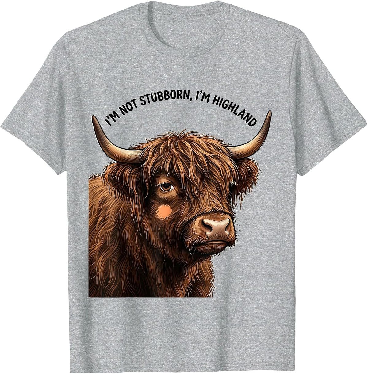 Men's I'm Not Stubborn I'm Highland Cute Kawaii Highland Cow Humor T-Shirt - Heather Grey