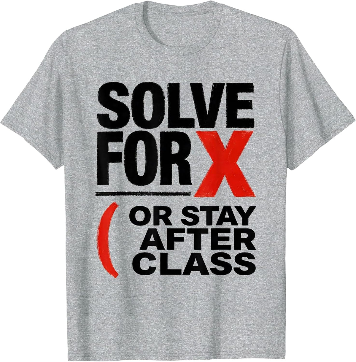 Men's Solve For X Or Stay After Class Funny Math Teacher Gift T-Shirt - Heather Grey
