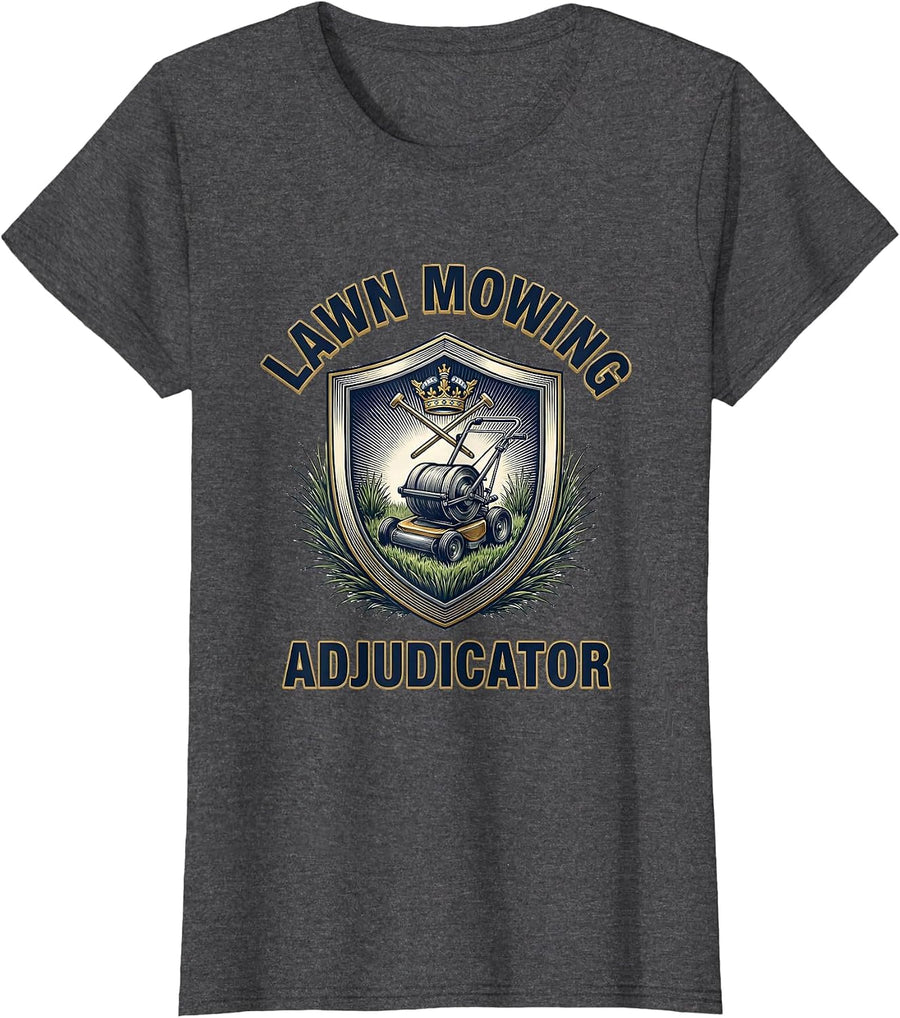 Women's Lawn Mowing Adjudicator Funny Lawn Mower Dad Gift T-Shirt - Dark Heather Grey