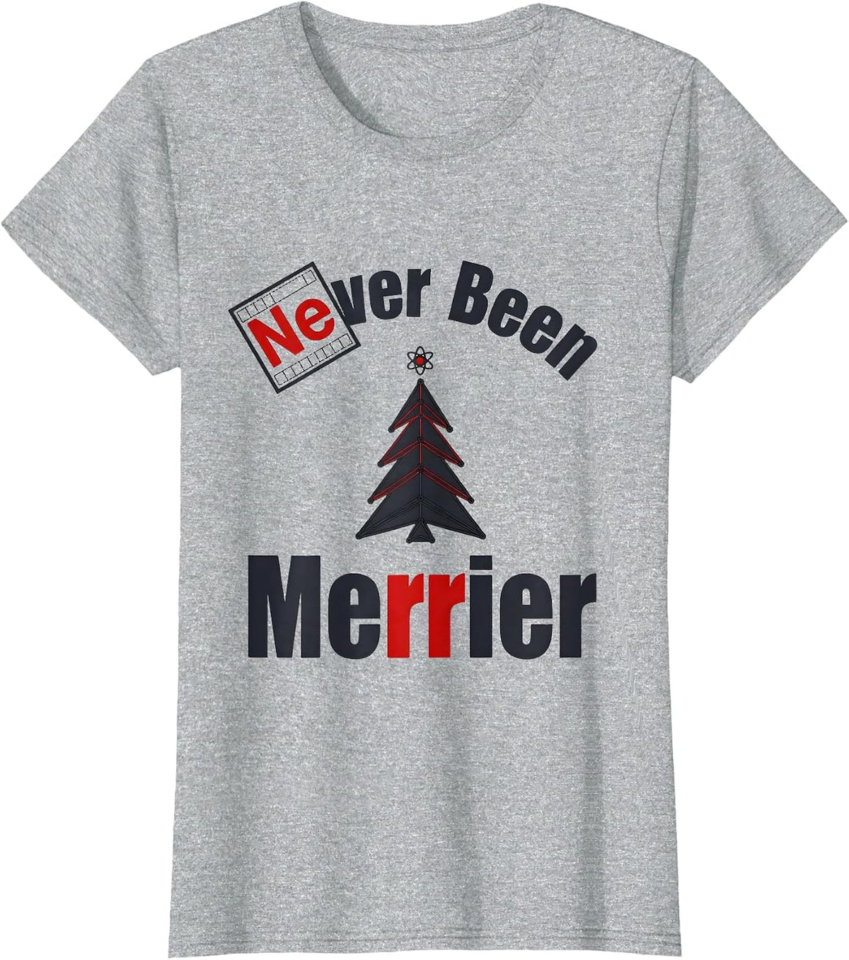 Women's Ne-ver Been Merrier Funny Chemistry Nerd Humor Periodic T-Shirt - Heather Grey