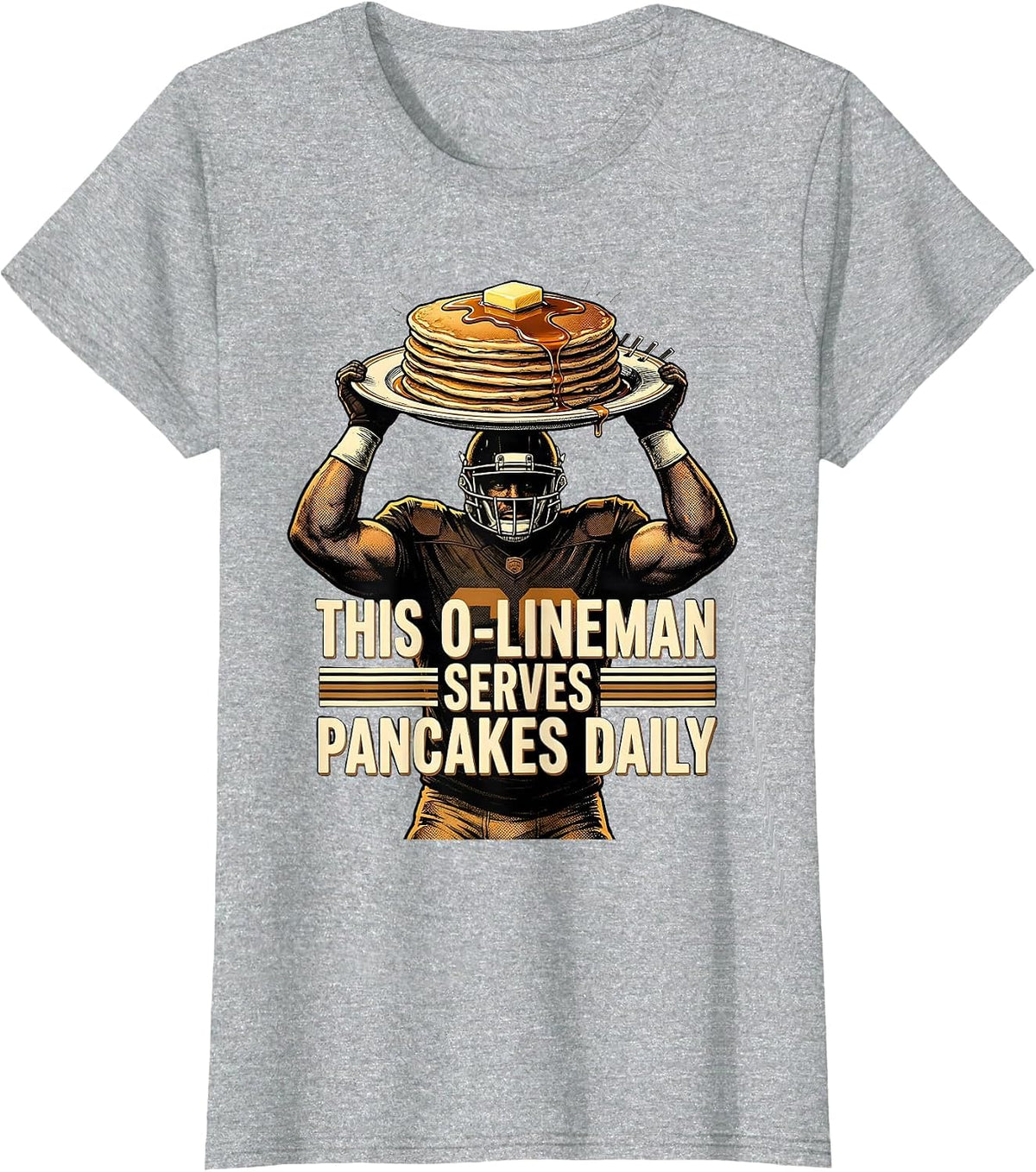 This O-Lineman Serves Pancakes Daily Funny Football Lineman T-Shirt - Heather Grey