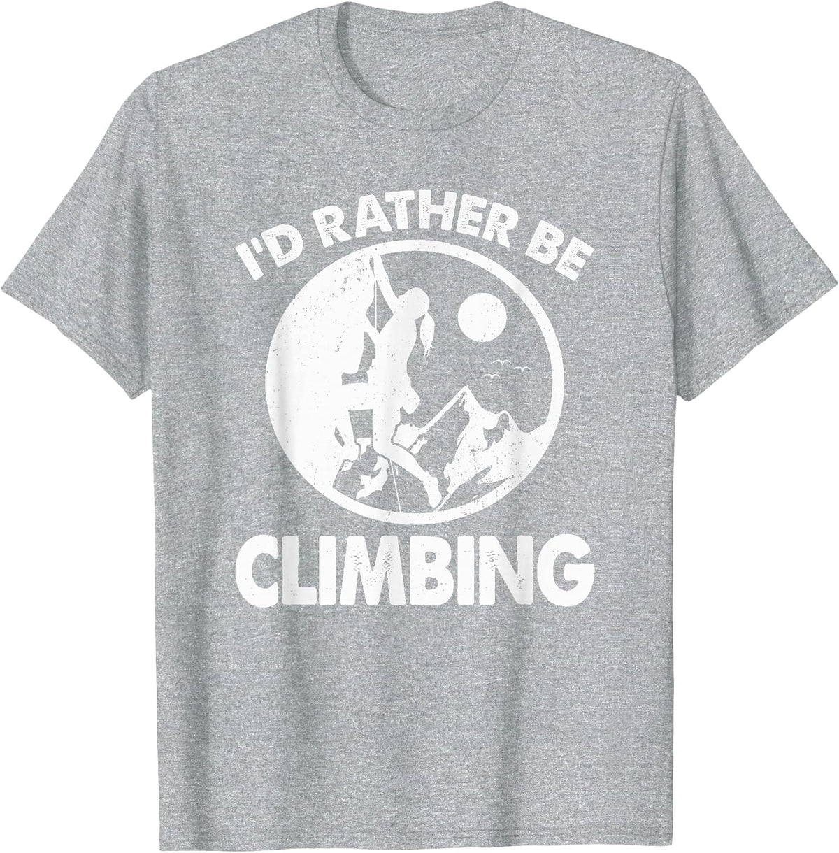 I'd Rather Be Climbing Funny Mountain Climber Bouldering T-Shirt - Heather Grey