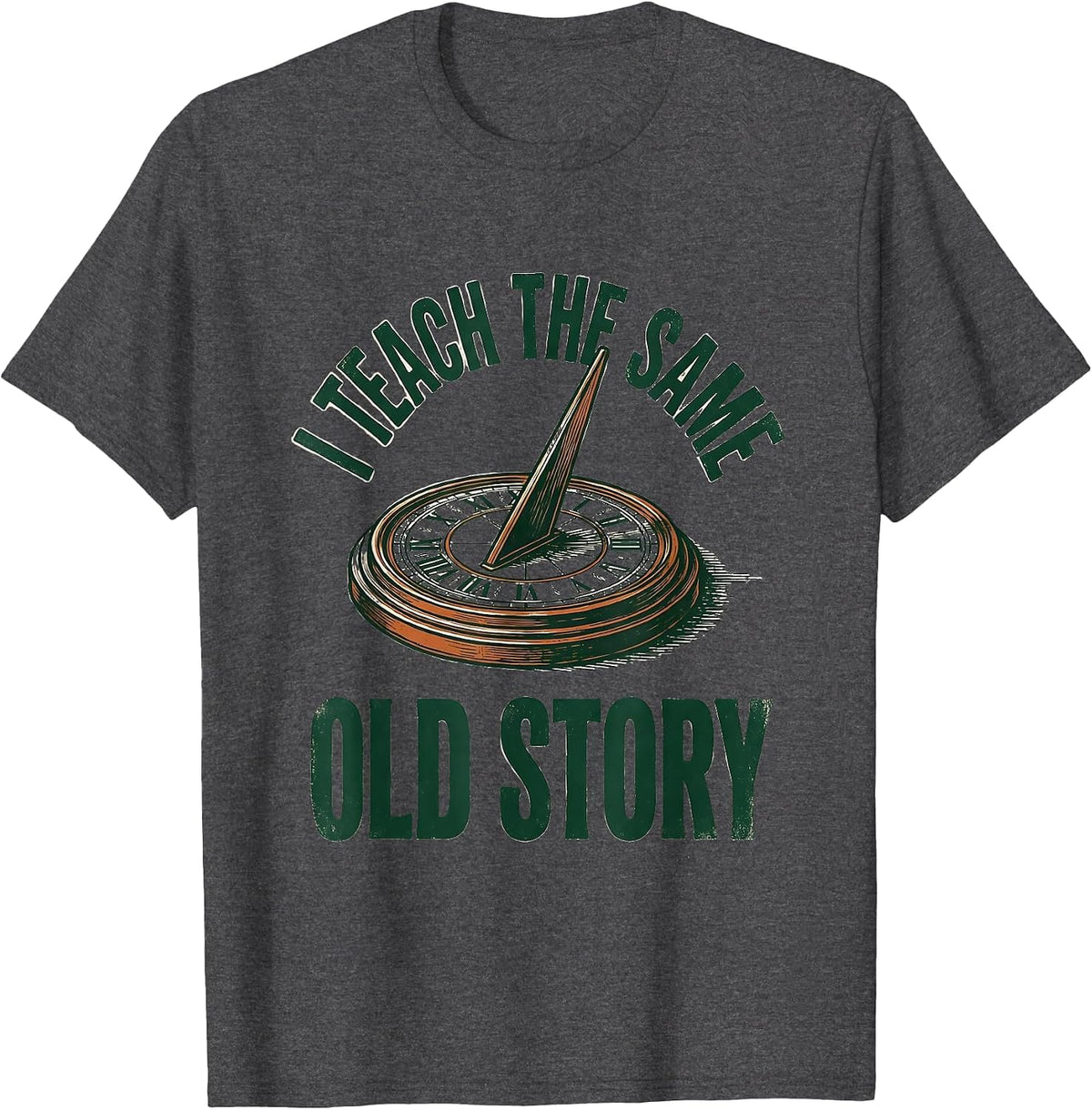 Men's I Teach The Same Old Story Vintage History Teacher Sarcastic T-Shirt - Dark Heather Grey