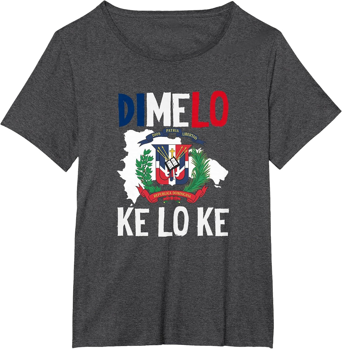 Dominican Republic Pride Dimelo Ke Lo Ke T-Shirt - Dark Heather Grey