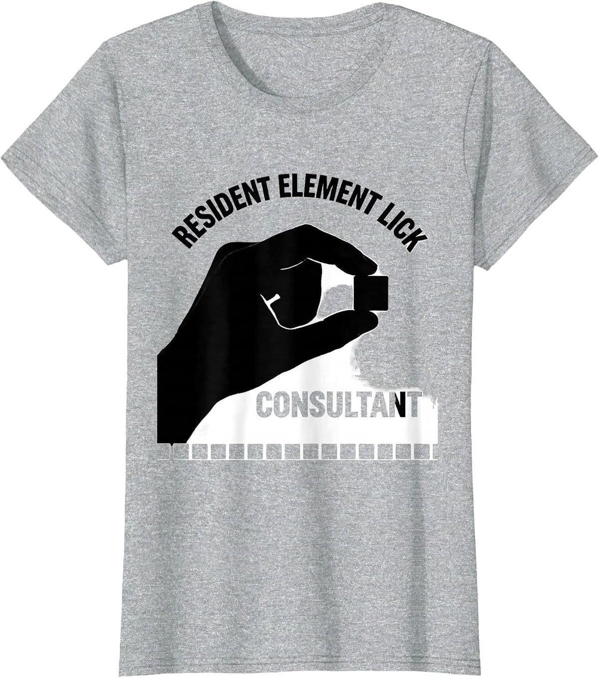 Women's Resident Element Lick Consultant Funny Science Teacher Gift T-Shirt - Heather Grey