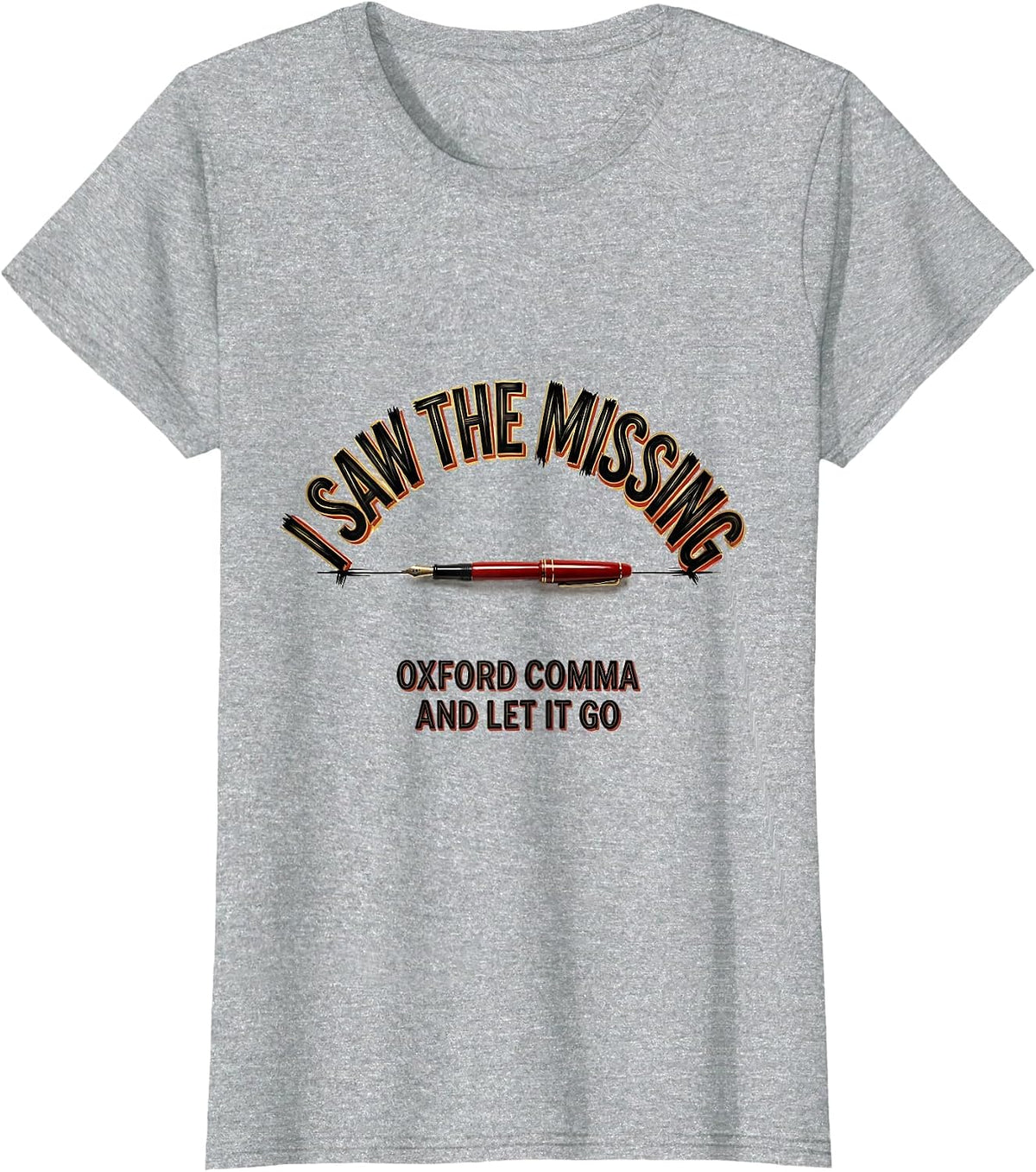 Women's I Saw The Missing Oxford Comma And Let It Go Funny Grammar T-Shirt - Heather Grey
