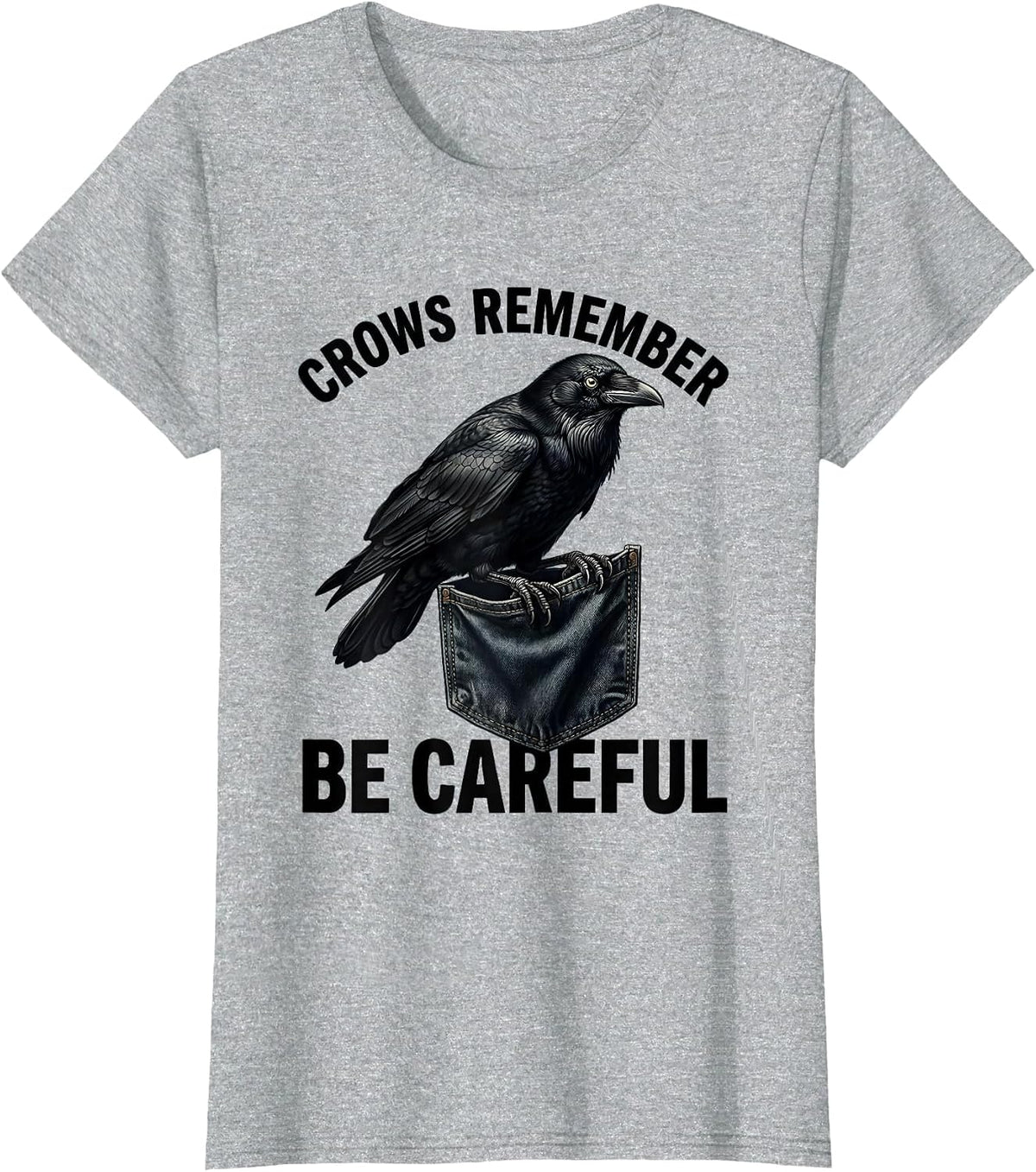 Women's Crows Remember Be Careful Crow Warning Design T-Shirt - Heather Grey